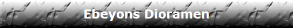 Ebeyons Dioramen